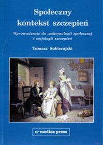 Bild von Społeczny kontekst szczepień Wprowadzenie do wakcynologii społecznej i socjologii szczepień