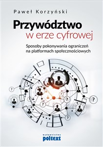 Obrazek Przywództwo w erze cyfrowej Sposoby pokonywania ograniczeń na platformach społecznościowych