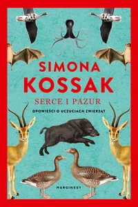 Obrazek Serce i pazur Opowieści o uczuciach zwierząt