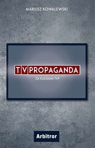 Obrazek TVPropaganda Za kulisami TVP