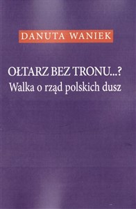 Bild von Ołtarz bez tronu Walka o rząd polskich dusz