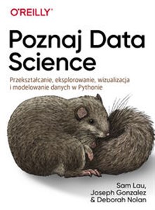 Obrazek Poznaj Data Science Przekształcanie, eksplorowanie, wizualizacja i modelowanie danych w Pythonie