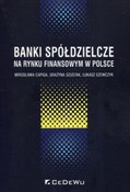 Polska książka : Banki spół... - Mirosława Capiga, Grażyna Szustak, Łukasz Szewczyk