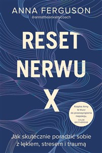 Obrazek Reset nerwu X Jak skutecznie poradzić sobie z lękiem, stresem i traumą