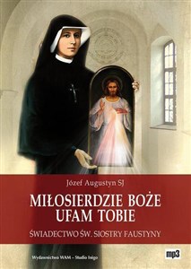 Bild von [Audiobook] Miłosierdzie Boże Ufam Tobie Świadectwo św. Siostry Faustyny