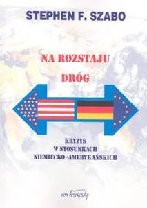 Obrazek Na rozstaju dróg Kryzys w stosunkach niemiecko-amerykańskich