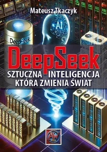 Obrazek DeepSeek Sztuczna Inteligencja,która zmienia świat