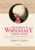Polska książka : Sulejman I... - Jerzy S. Łątka