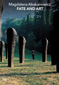 Bild von Magdalena Abakanowicz: Fate and Art. Monologue