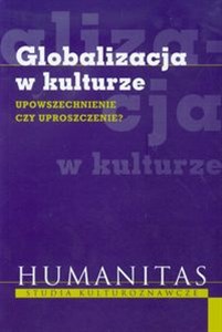 Obrazek Globalizacja w kulturze Upowszechnienie czy uproszczenie?