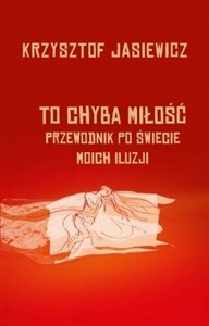 Bild von To chyba miłość. Przewodnik po świecie moich iluzji