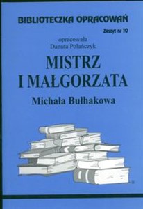 Obrazek Biblioteczka Opracowań Mistrz i Małgorzata Michaiła Bułhakowa Zeszyt nr 10