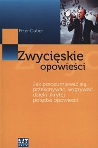 Bild von Zwycięskie opowieści Jak porozumiewać się, przekonywać, wygrywać dzięki ukrytej potędze opowieści