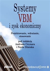 Obrazek Systemy VBM i zysk ekonomiczny Projektowanie, wdrażanie, stosowanie