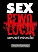 Sex rewolu... - Waldemar Nowakowski -  Książka z wysyłką do Niemiec 