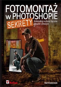 Obrazek Fotomontaż w Photoshopie Sekrety doskonałego wyboru i łączenia obrazów cyfrowych