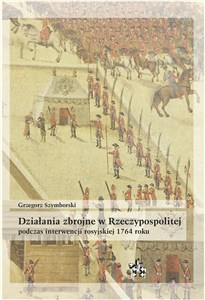 Bild von Działania zbrojne w Rzeczypospolitej podczas interwencji rosyjskiej 1764 roku