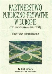 Obrazek Partnerstwo publiczno-prywatne w Europie cele, uwarunkowania, efekty
