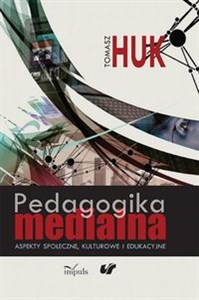 Bild von Pedagogika medialna Aspekty społeczne, kulturowe i edukacyjne