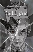 Być taki, ... - Weronika Kinga Greszta -  fremdsprachige bücher polnisch 