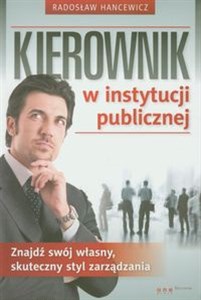 Obrazek Kierownik w instytucji publicznej Znajdź swój własny, skuteczny styl zarządzania