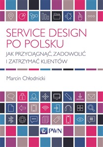 Bild von Service Design po polsku Jak przyciągnąć, zadowolić i zatrzymać klientów