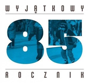 Obrazek Wyjątkowy rocznik 1985