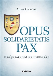 Obrazek Opus solidarietatis Pax Pokój owocem solidarności