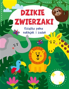 Obrazek Dzikie zwierzaki Książka pełna naklejek i zadań