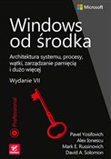 Książka : Windows od... - Pavel Yosifovich, Alex Ionescu, Mark E. Russinovich