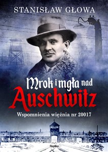 Bild von Mrok i mgła nad Auschwitz Wspomnienia więźnia nr 20017