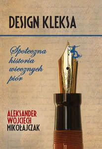 Obrazek Design Kleksa Społeczna historia wiecznych piór