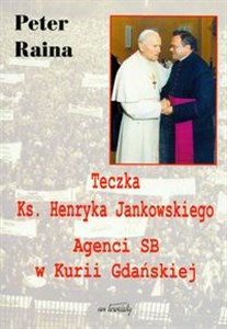 Obrazek Teczka Ks. Henryka Jankowskiego Agenci SB w Kurii Gdańskiej