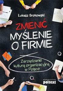 Obrazek Zmienić myślenie o firmie Zarządzanie kulturą organizacyjną w Polsce