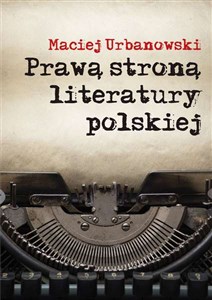 Obrazek Prawą stroną literatury polskiej Szkice i portrety
