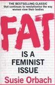 Fat is a F... - Susie Orbach -  Polnische Buchandlung 