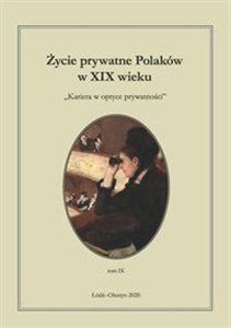 Bild von Życie prywatne Polaków w XIX wieku T IX. Kariera w optyce prywatności