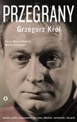 Przegrany - Grzegorz Król, Paweł Marszałkowski, Maciej Słomiński -  polnische Bücher