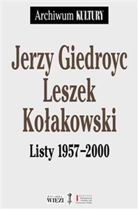 Obrazek Jerzy Giedroyc Leszek Kołakowski Listy 1957-2000