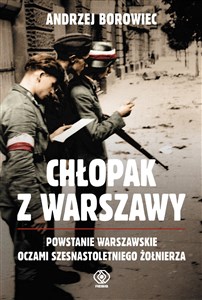 Obrazek Chłopak z Warszawy Powstanie Warszawskie oczami szesnastoletniego żołnierza