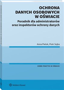 Obrazek Ochrona danych osobowych w oświacie Poradnik dla administratorów oraz inspektorów ochrony danych