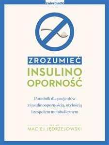 Bild von Zrozumieć insulinooporność Poradnik dla pacjentów z insulinoopornością, otyłością i zespołem metabolicznym.