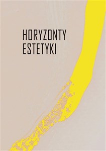 Obrazek Horyzonty estetyki Studia dedykowane Iwonie Lorenc