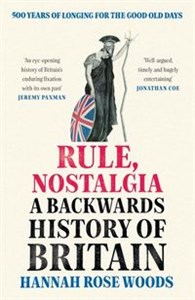 Bild von Rule, Nostalgia A Backwards History of Britain