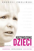 Krzywdzone... - Andrzej Zwoliński - buch auf polnisch 