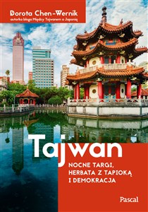 Obrazek Tajwan Nocne targi, herbata z tapioką i demokracja