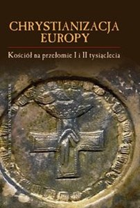 Obrazek Chrystianizacja Europy, Kościół na przełomie I i II tysiąclecia