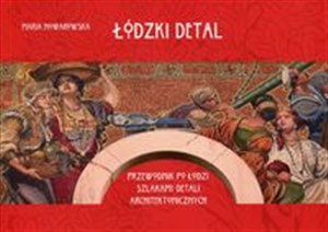 Bild von Łódzki detal Przewodnik po Łodzi szlakiem detali architektonicznych