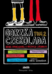 Obrazek Gorzka czekolada Tom 2 Nowe opowiadania o ważnych sprawach