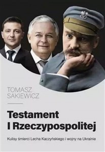 Bild von Testament I Rzeczypospolitej. Kulisy śmierci Lecha Kaczyńskiego i wojny na Ukrainie